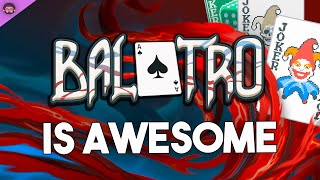 Why Balatro Is So Awesome [upl. by Anidan]