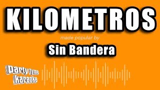 Sin Bandera  Kilometros Versión Karaoke [upl. by Ecyob]