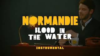 Normandie  Blood In The Water INSTRUMENTAL [upl. by Mcwherter]