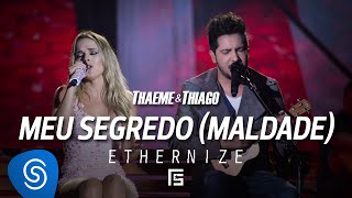 Thaeme amp Thiago  Meu Segredo Maldade  DVD Ethernize [upl. by Macdougall]