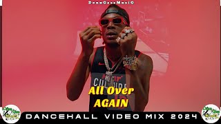 Dancehall Video Mix 2024 ALL OVER AGAIN  Masicka Skeng Squash Kraff Don Gas Music [upl. by Margie383]