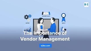 The Importance of Vendor Management  B2BE [upl. by Alden]