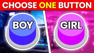 Choose One Button 😱 BOY or GIRL Edition 🔵🔴 [upl. by Wellesley768]