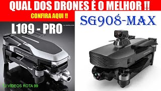 DRONE L109 PRO x SG908 MAX  DESCUBRA QUAL DRONE É MELHOR [upl. by Imac286]