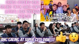 CHINESE STUDENTS REACT TO Siblings TikTok DANCE Compilation Ranz and Niana ft Natalia Ang Swabe [upl. by Lewert]