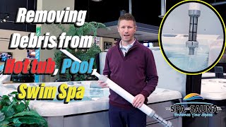 Freshwater Spa Vac  How to easily remove debris [upl. by Irfan]