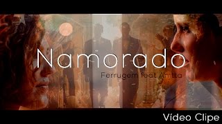 Namorado Vídeo Clipe  Ferrugem Ft AnittaProd David Alcanttara [upl. by Ytomit]