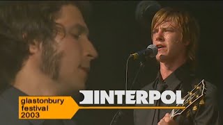 Interpol  NYC Live at Glastonbury 2003 HD [upl. by Estevan]