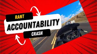 Crash Accountability Motorcycle Rant [upl. by Ahsenor265]