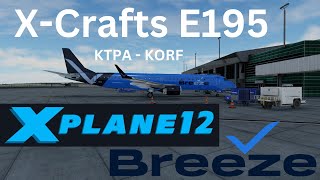 X Plane 12 XCrafts E195 Breeze Tampa  Norfolk MX128 Live [upl. by Mckinney]