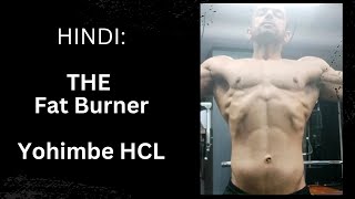 Hindi The Fat Burner Yohimbine Hcl [upl. by Eselrahc]