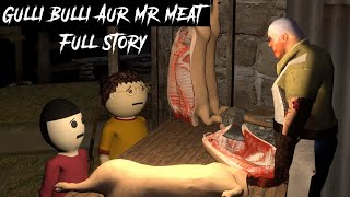 Gulli Bulli Aur Mr Meat Full Story  Mr Meat Horror Story  Android Horror Game  Make Joke Horror [upl. by Kisor]