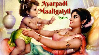 Ayarpadi MaaligaiyilMesmerizing KRISHNA SongEnglish Lyrics [upl. by Duane]