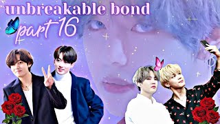 unbreakable bond 💜part 16💜 taekookyoonmin love story bts btslogy [upl. by Rillis]