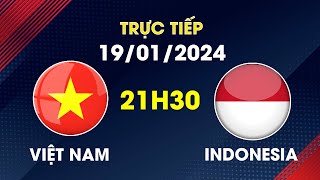 🔴 Trực Tiếp  Việt Nam  Indonesia  Siêu Đại Chiến [upl. by Ilojne]