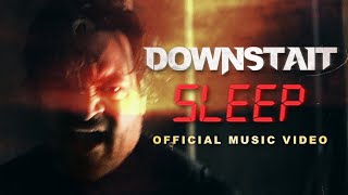 Downstait  Sleep Official Video [upl. by Atiuqnahs]