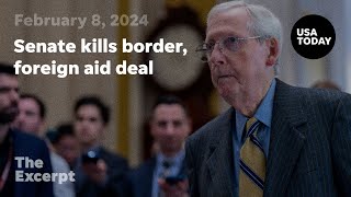 Senate kills sweeping border foreign aid deal  The Excerpt [upl. by Cavanaugh]