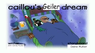 Caillou Verarsche 2  Caillous Geiler Traum [upl. by Faden]