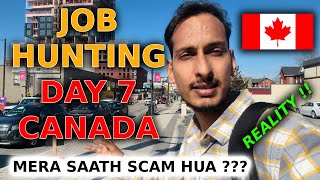 JOB HUNTING IN CANADA DAY  7 🇨🇦  🚫 No Jobs in Canada in 2024 😲 MERE SAATH SCAM HUA [upl. by Toille355]