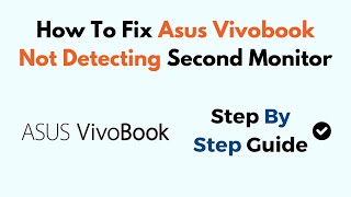 How To Fix Asus Vivobook Not Detecting Second Monitor [upl. by Joeann757]