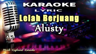 Lelah Berjuang Karaoke Tanpa Vokal [upl. by Elatsyrc]