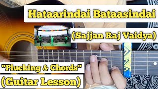 Hataarindai Bataasindai  Sajjan Raj Vaidya  Guitar Lesson  Plucking amp Chords  Ktm Live [upl. by Saree]