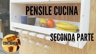 Come costruire un pensile da cucina  FAI DA TE  Seconda Parte di 2 [upl. by Cinelli163]