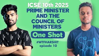 Prime Minister and the Council of Ministers  One Shot ICSE Class 10  wtfharshit  ICSE 2025 [upl. by Lotte]