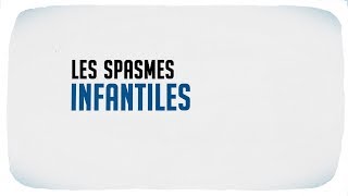 Les spasmes infantiles [upl. by Noteek654]