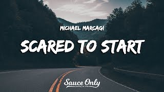 Michael Marcagi  Scared To Start Lyrics [upl. by Aiciles]