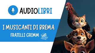 AUDIOLIBRI 🔊 I MUSICANTI DI BREMA 📖 FRATELLI GRIMM [upl. by Noeruat]