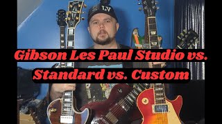 Gibson Les Paul Studio vs Standard vs Custom [upl. by Tucker]