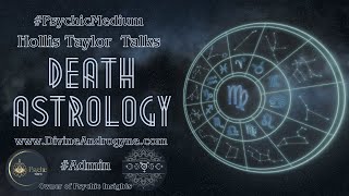 Death Astrology with Hollis Taylor [upl. by Adalheid232]