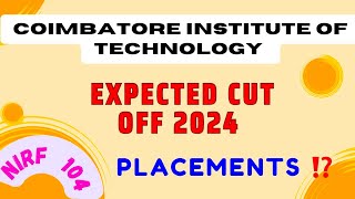 CIT  Coimbatore Institute of Technology  EXPECTED CUT OFF ⁉️  NIRF 104  TNEA 2024 [upl. by Airtal976]