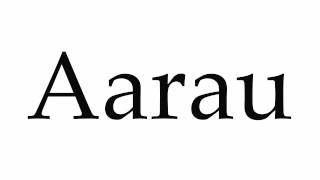 How to Pronounce Aarau [upl. by Stargell]