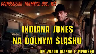 Indiana Jones na Dolnym Śląsku Dolnośląskie Tajemnice odc 163 opowiada Joanna Lamparska [upl. by Levitt292]