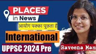 Places in News  UPPSC 2024  UPPSC PRELIMS  UPSC Pre geography placesinnews upsc uppsc [upl. by Millicent]