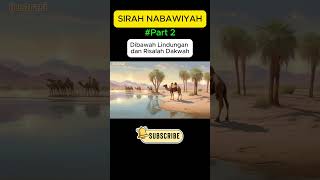 Sirah Nabawiyah Part 2  Di Bawah Lindungan dan Risalah Dakwah videoshorts sirahnabawiyah [upl. by Aisha]