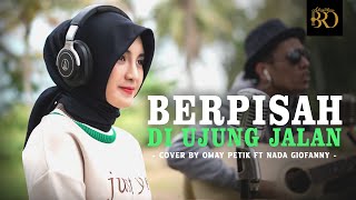 BERPISAH DIUJUNG JALAN  OMAY PETIK feat NADA GIOFANNY  AKUSTIK VERSION [upl. by Anikram58]