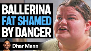 Ballerina FAT SHAMED By Dancer Ft Jordan Matter and Lizzy Howell  Dhar Mann [upl. by Ayekram]