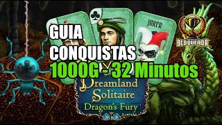 🎮 Dreamland Solitaire Dragons Fury  GUIA CONQUISTAS 1000G  EM 32 Minutos 🎮 [upl. by Ahsekar]