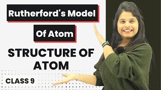 Rutherfords Model of Atom  Chapter 4  Structure Of Atom  Class 9 Science [upl. by Launamme]