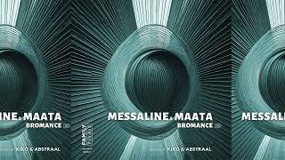 Maata amp Messaline FR  Bromance [upl. by Solracesoj]