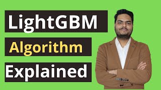 LightGBM algorithm explained  Lightgbm vs xgboost  lightGBM regression LightGBM model [upl. by Ailene45]