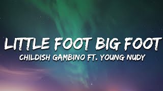 Childish Gambino – Little Foot Big Foot Lyrics ft Young Nudy [upl. by Eigger]