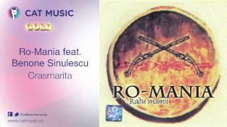 RoMania feat Benone Sinulescu  Crasmarita [upl. by Aggi]