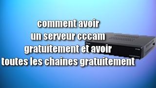 Comment avoir un serveur CCcam Gratuitement [upl. by Ahtaela741]