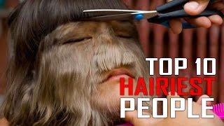 Top 10 Hairiest People in the World [upl. by Tench]