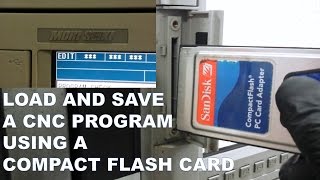 LOAD AND SAVE A CNC PROGRAM USING A COMPACT FLASH CARD [upl. by Keefer]