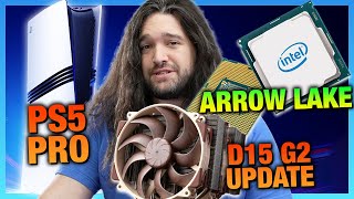 HW News  PS5 Pro Price amp Specs Noctua Updates D15 G2 amp Intel Arrow Lake Rumors [upl. by Abrahan]